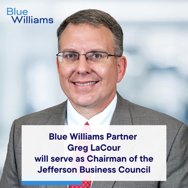 Blue Williams Partner Greg LaCour will serve as Chairman of the Jefferson Business Council for 2026, effective Jan. 1, 2026.